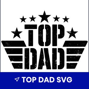 Top Dad SVG, Father’s Day Cut File, Funny Dad Shirt Svg, Cricut Silhouette Design, Dad Quote SVG, DIY Gift for Him, Vinyl Decal, Svg