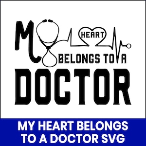 My Heart Belongs to a Doctor SVG, Medical Appreciation Clipart, Doctor Love Heart Design for Cricut & Silhouette, Retro Medical Gift SVG