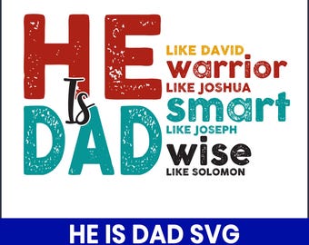 He Is Dad SVG, Christian Father's Day Quote (Digital Files)