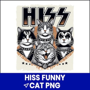 Pode incluir: Gráfico com quatro gatos estilizados como uma banda de rock, com a palavra "HISS" acima. Os gatos são em preto e branco, usando coleiras com tachas e maquiagem. O texto "HISS FUNNY CAT PNG" está na parte inferior.