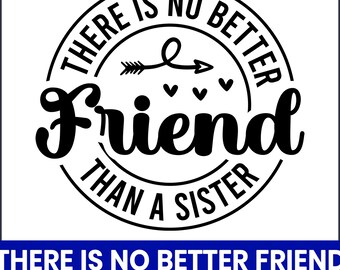 Sister Quote PNG, Sentimental Sublimation Design (Cricut Printable)
