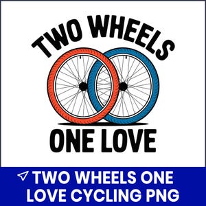 Two Wheels One Love PNG, Cycling PNG Clipart, Bike Lover Sublimation, Retro Bicycle Shirt Design, Funny Biker PNG, Digital Download