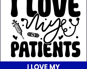 Amo a mis pacientes SVG, Agradecimiento a las enfermeras, Frase para trabajadores de la salud (Archivo digital)