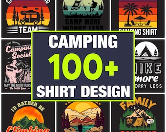 May include: A collection of 100+ camping themed t-shirt designs featuring various illustrations and text. The designs include a campfire, a tent, mountains, trees, and the text "Camp More Worry Less".