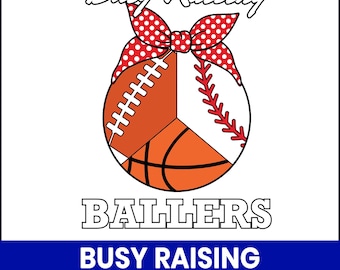 Busy Raising Ballers SVG, Sports Mom Shirt Design (digitale download)