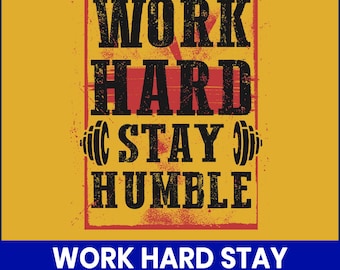 Work Hard Stay Humble Fitness Quote PNG, Gym Shirt Design (300 DPI)