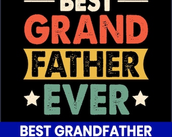 Grandfather Ever PNG T-Shirt Design (Digital Download)