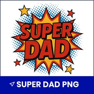 Super Dad PNG, Superhero Father’s Day Sublimation, Funny Dad Clipart, T-Shirt PNG Design, Printable Dad Gift, Digital Download for Cricut