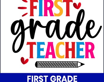 First Grade Teacher SVG, Back to School Shirt Design (Digital Download)