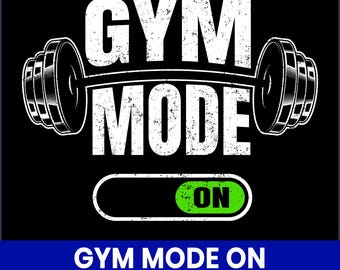 Gym Mode On SVG, Fitness Workout Design (Digital Download)