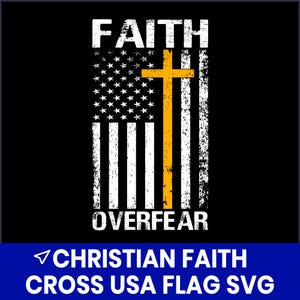 Christian Faith Cross USA Flag SVG, Patriotic Religious Cut File, Bible Quote SVG, American Flag Jesus Design, Cricut Faith Svg