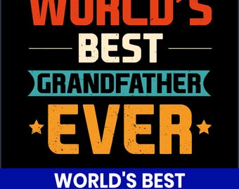 World's Grandfather PNG, Father's Day T-Shirt Design (Digital Download)