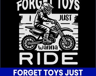 Forget Toys Just Ride Biker PNG, Motorcycle Clipart (Digital Download)