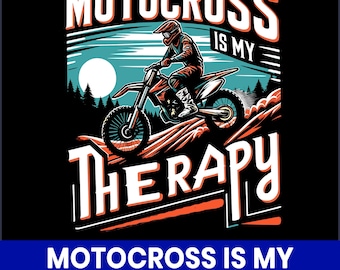 Motocross Is My Therapy PNG, Dirt Bike Rider Design (Digital Download)