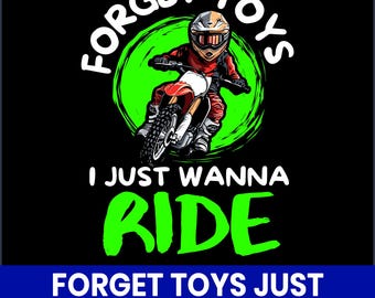 Forget Toys Just Ride Biker PNG, Motorcycle Shirt Design (Digital Download)
