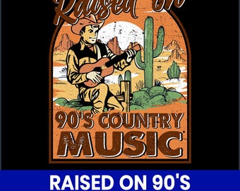 Raised on 90s Country Music PNG, Retro Clipart (Digital Download)