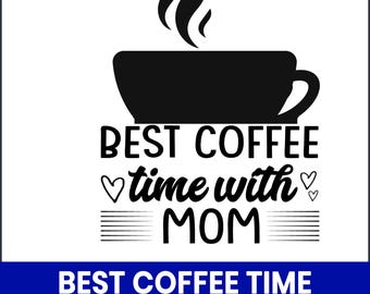 Coffee Time with Mom SVG, Mother's Day Mug Design (Digital Download)