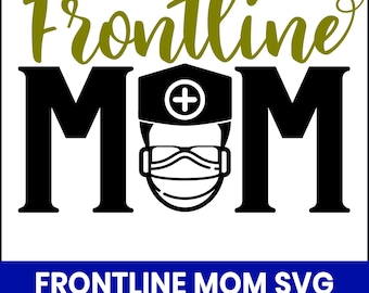 Frontline Mom SVG, Nurse Hero Design (Digital Download)