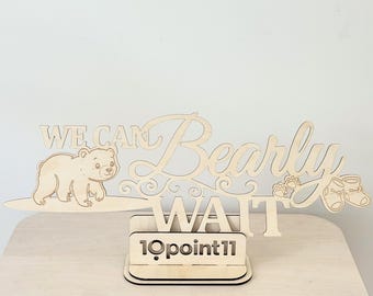 We Can Bearly Wait Wooden Sign - Baby Shower Gender Reveal Backdrop