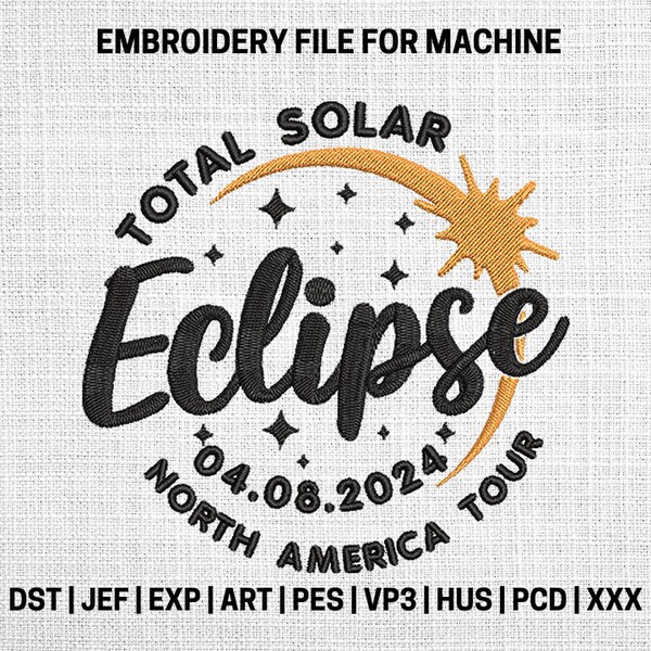 Total Solar Eclipse 2024 embroidery designs, Total Solar Eclipse North America Tour embroidery pattern, April 8th 2024 machine embroidery