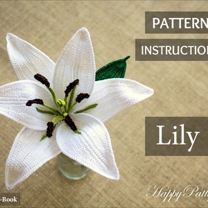 Oriental Lily Pattern - Crochet Flower Pattern - Romantic Crochet Lily - Gift Idea for Her - Valentine's Gift Idea