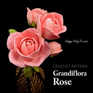 Crochet Pattern for Grandiflora Roses - Crochet Flower Pattern for Rose flowers - Crochet Rose Pattern