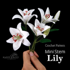 Mini Stem Lily Crochet Pattern - Crochet Flower Pattern for a Miniature Lily