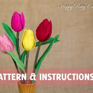 May include: A crochet pattern and instructions for making a bouquet of four colourful tulips. The tulips are pink, red, yellow, and fuchsia. The tulips are in a brown vase. The text "PATTERN & INSTRUCTIONS" is displayed on a pink banner.