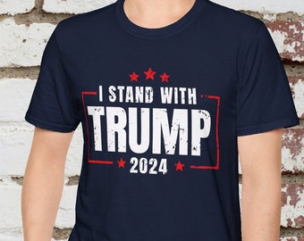 I Stand With Trump T-Shirt, Trump 2024 MAGA T-Shirt, President Trump Merchandise