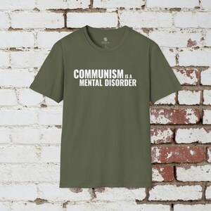 Communism is a Mental Disorder T-Shirt, Political Meme Shirt, Anti-communist t-shirt, Politcal Shirt, Ultra-Premium Shirt Military Green