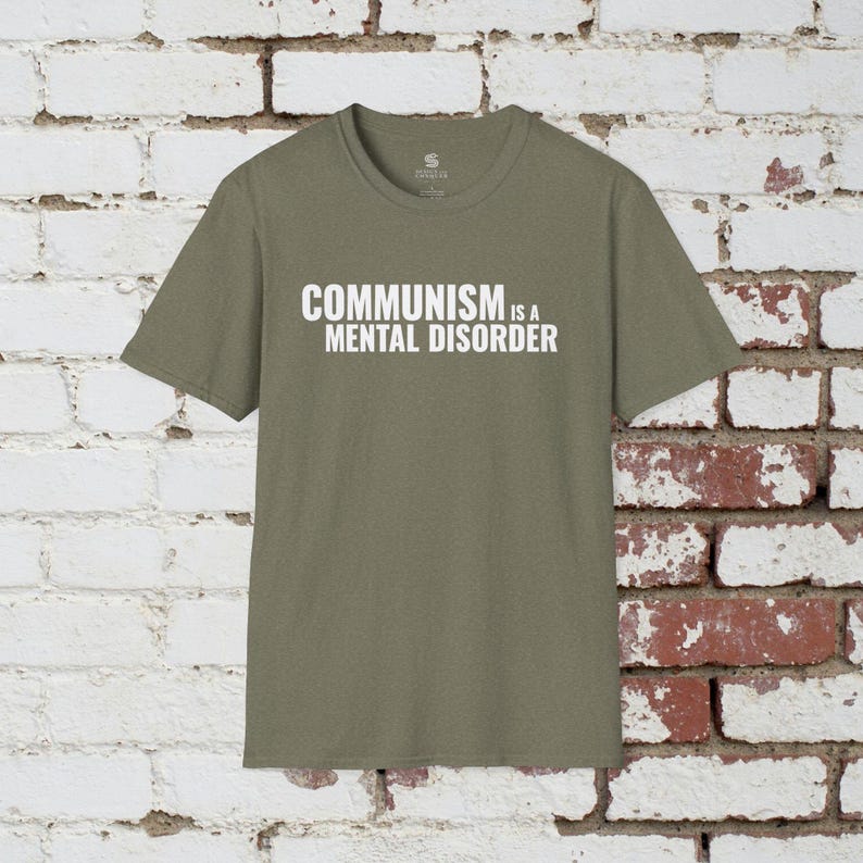 Communism is a Mental Disorder T-Shirt, Political Meme Shirt, Anti-communist t-shirt, Politcal Shirt, Ultra-Premium Shirt Heather Military Green