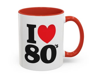 Taza de café, taza divertida con la frase "Me encantan los años 80", taza de té retro de los años 80, 11 oz, 15 oz, regalo para los amantes de los años 80, artículos para beber de la cultura pop vintage
