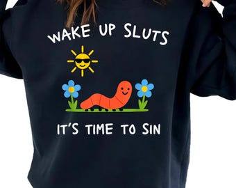 Wake Up Sluts It's Time to Sin, Funny Animal Meme Shirt