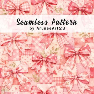 May include: Watercolor seamless pattern featuring pink bows with floral, polka dot, and gingham patterns. The bows are set against a patchwork background of various pink shades. The text "Seamless Pattern by AruneArt23" is displayed.