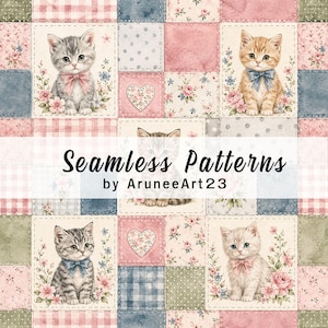 May include: A patchwork-style digital fabric design featuring repeating squares of kittens, floral motifs, hearts, and gingham patterns in soft pink, blue, and green tones. The text Seamless Patterns by AruneeArt23 is overlaid in black script.