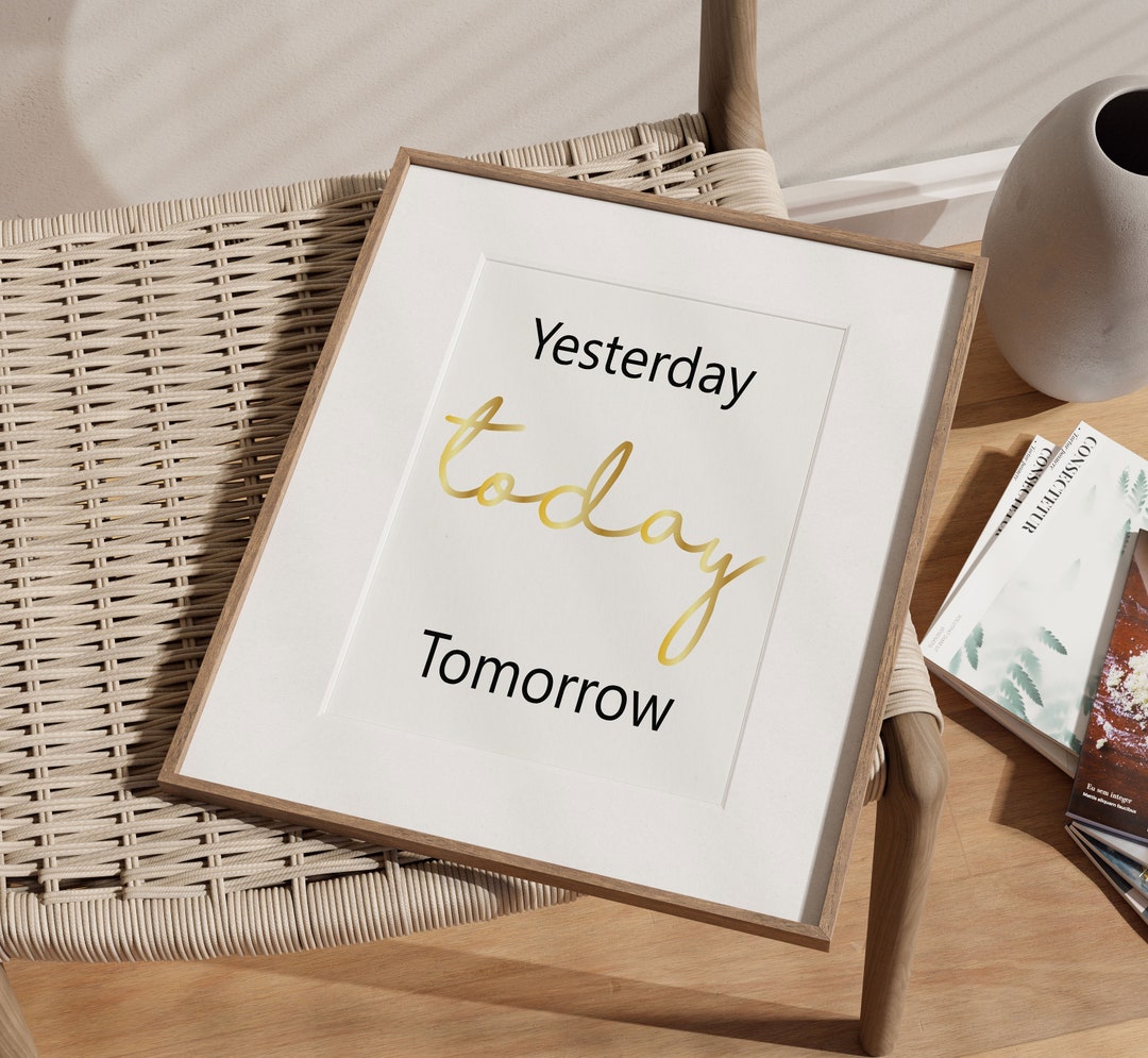 Yesterday Today Tomorrow Quote Wall Art, Printable Art, Wall Art ...