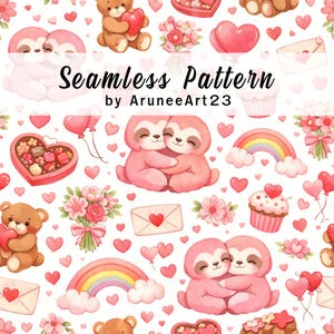 May include: A seamless pattern with Valentine's Day illustrations. The design includes hugging sloths, teddy bears holding hearts, pink hearts, rainbows, bouquets of flowers, cupcakes, and envelopes with hearts. The text "Seamless Pattern by AruneArt23" is also included.