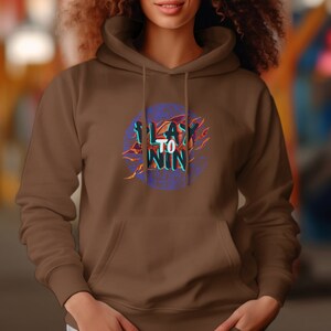 Unisex College Hoodie, Play toWin Hoodie, College style dress, Gift for friends, gift for loved one