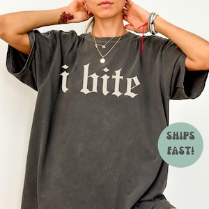 Comfort Colors® I Bite T-shirt, Unhinged Shirts, Weird Gift for Friend/ Him/ Her, Dark Humor Tee, Offensive Shirt, Funny Tees, Goth Tee