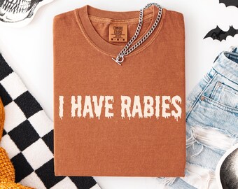 I Have Rabies T-Shirt, Halloween Shirt, Funny Halloween Tee, Unhinged Shirts, Retro Halloween Shirt, Gothic Halloween, Dark Grunge Clothes
