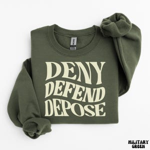 Deny Defend Depose Sweatshirt, Eat the Rich Crewneck, Political Sweatshirt, Unhinged Gift for Friend, Healthcare Reform Tee, Social Justice
