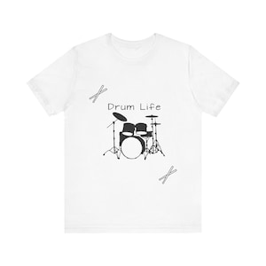 Drum Life T-shirt Short Sleeve Tee Music Musical Musician Drummer
