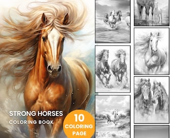 May include: A coloring book featuring 10 pages of strong horses. The cover shows a close-up of a brown horse with a flowing mane and tail. The title "Strong Horses Coloring Book" is at the bottom left corner of the cover. The number "10 Coloring Page" is in a circle at the bottom right corner of the cover.