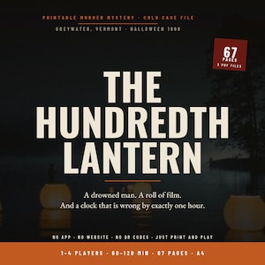 Può includere: Un gioco di mistero stampabile intitolato The Hundredth Lantern, Cold Case File, Greywater, Vermont, Halloween 1998. Il testo include: A drowned man. A roll of film. And a clock that is wrong by exactly one hour. 67 pagine, 3 file PDF, A4.