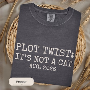 Plot Twist It’s Not A Cat Shirt, Pregnancy Announcement Gift, New Mom Reveal, Funny Baby News 2026, Minimalist Typewriter Style Tee