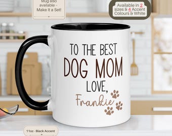 To The Best Dog Mom Mug | Personalized Dog Mum Gift From Dog | Custom Name Paw Print Cup | Mother’s Day Pet Lover Coffee Mug