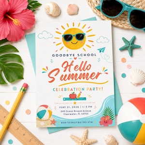 May include: A summer-themed invitation with the text "Goodbye School, Hello Summer Celebration Party!" features a smiling sun wearing sunglasses. The invitation includes the date, time, and location. Beach balls, seashells, and a hibiscus flower decorate the scene.