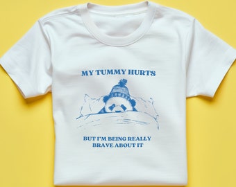 My Tummy Hearts But Im Being Really Brave About It - Unisex Meme T-Shirt - Silly Cartoon & Funny - Perfect Birthday Gift For Him and Her