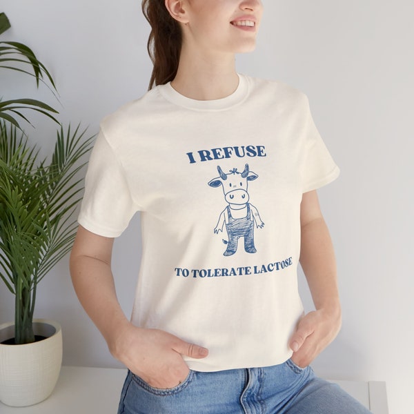 Mi rifiuto di tollerare la maglietta al lattosio - T-shirt meme unisex - Cartone animato sciocco e divertente - Regalo scherzoso perfetto per intollerante al lattosio per lui e per lei