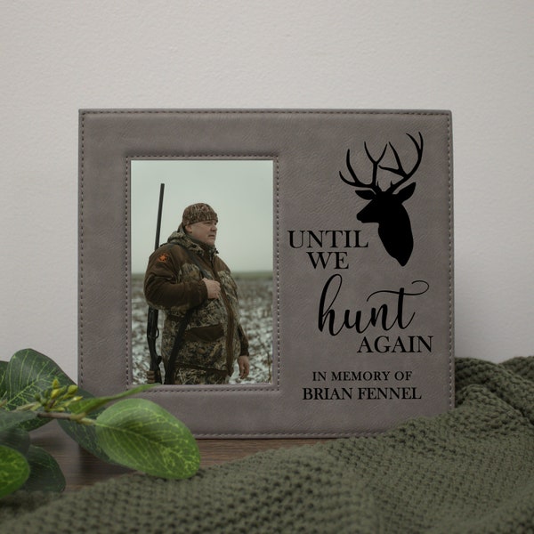 Hunting Memorial Picture Frame | Personalized Hunting in Heaven Dad Memorial Picture Frame | Until We Hunt Again Sympathy Gift for Grandpa